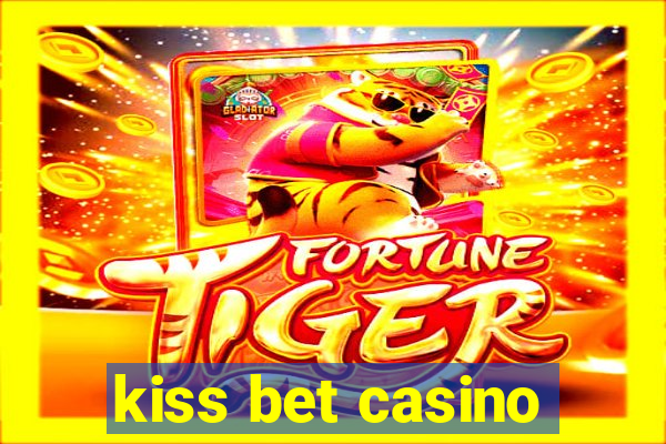 kiss bet casino